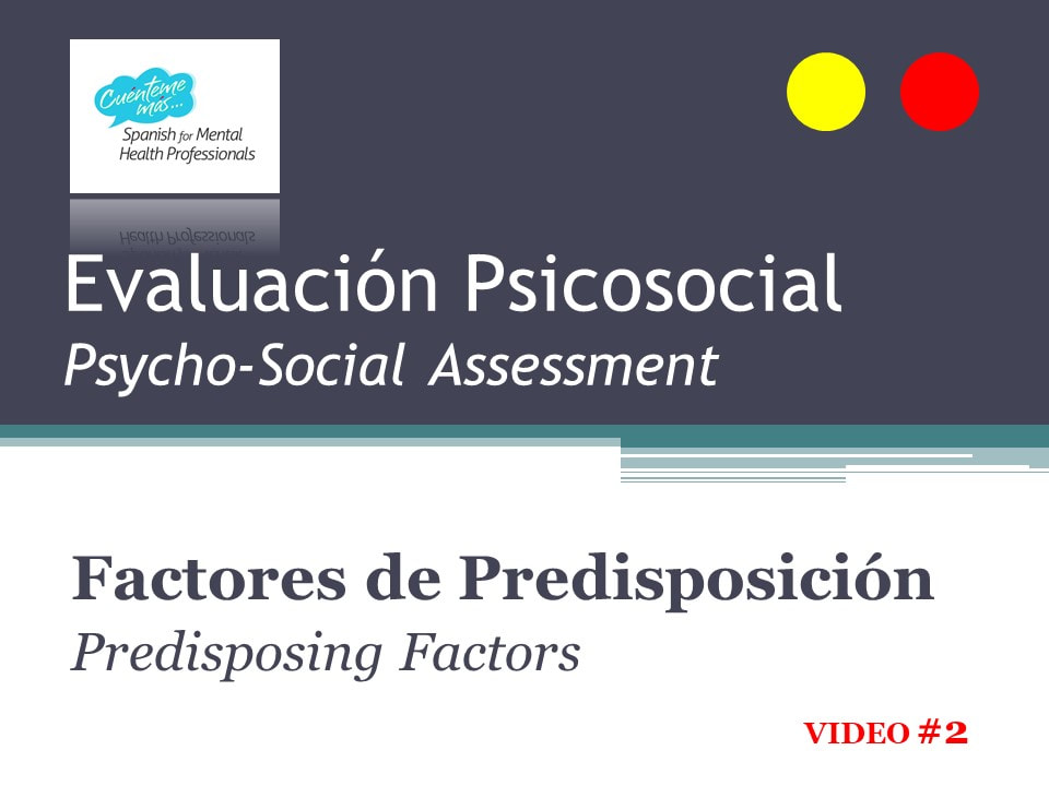 Spanish for Mental Health Professionals Predisposing Factors